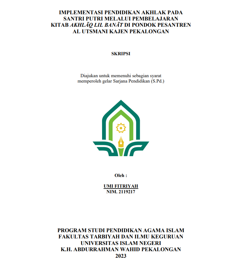 Implementasi Pendidikan Akhlak Pada Santri Putri Melalui Pembelajaran Kitab Akhlaq Lil Banat Di Pondok Pesantren Al Utsmani Kajen Pekalongan