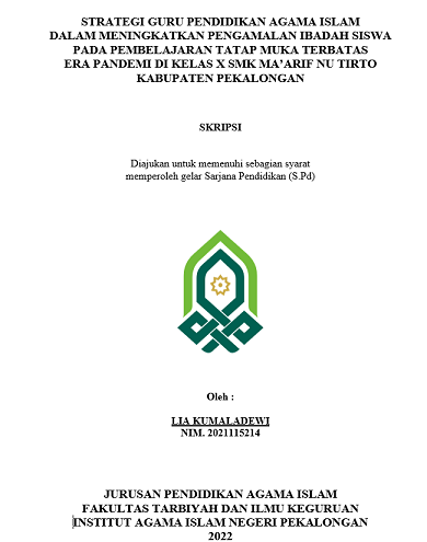 Strategi Guru Pendidikan Agama Islam Dalam Meningkatkan Pengamalan Ibadah Siswa Pada Pembelajaran Tatap Muka Terbatas Era Pandemi di Kelas X SMK Ma'arif NU Tirto Kabupaten Pekalongan