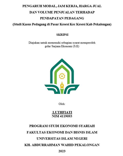 Pengaruh Modal, Jam Kerja, Harga Jual dan Volume Penjualan Terhadap Pendapatan Pedagang (Studi Kasus Pedagang di Pasar Kesesi Kec.Kesesi Kab Pekalongan)