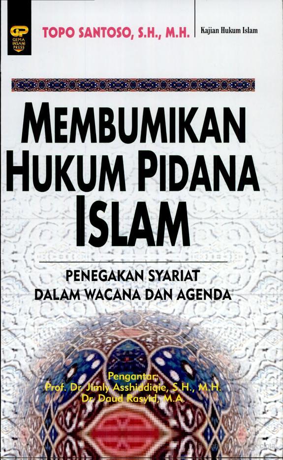 Membumikan Hukum Pidana Islam : Penegakan Syariat dalam Wacana dan Agenda