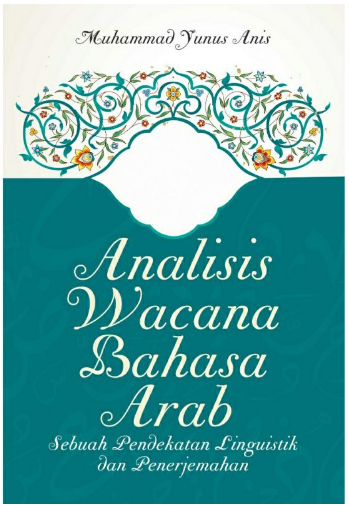 Analisis Wacana Bahasa Arab Sebuah Pendekatan Linguistik dan Penerjemahannya