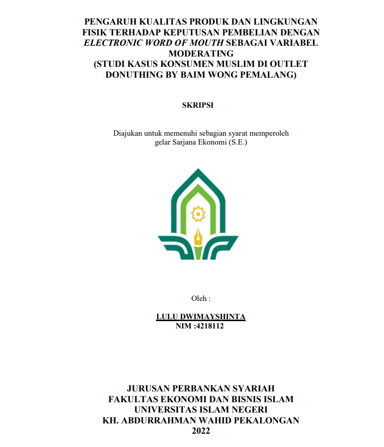 Pengaruh Kualitas Produk Dan Lingkungan Fisik Terhadap Keputusan Pembelian Dengan Electronic Word Of Mouth Sebagai Variabel Moderating (Studi Kasus Konsumen Di Outlet Donuthing By Baim Wong Pemalang)
