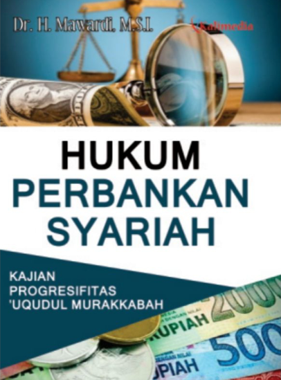 Hukum Perbankan Syariah : Kajian Progresifitas Uqudul Murakkabah