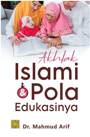 Akhlak Islami dan Pola Edukasinya