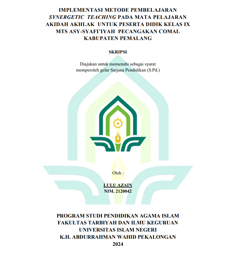 Implementasi Metode Pembelajaran Synergetic Teaching Pada Mata Pelajaran Akidah Akhlak Untuk Peserta Didik Kelas IX Mts Asy-Syafi'iyah Pecangakan Comal Kabupaten Pemalang