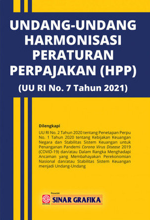 Undang-Undang Harmonisasi Peraturan Perpajakan (HPP) (UU RI No.7 Tahun 2021)