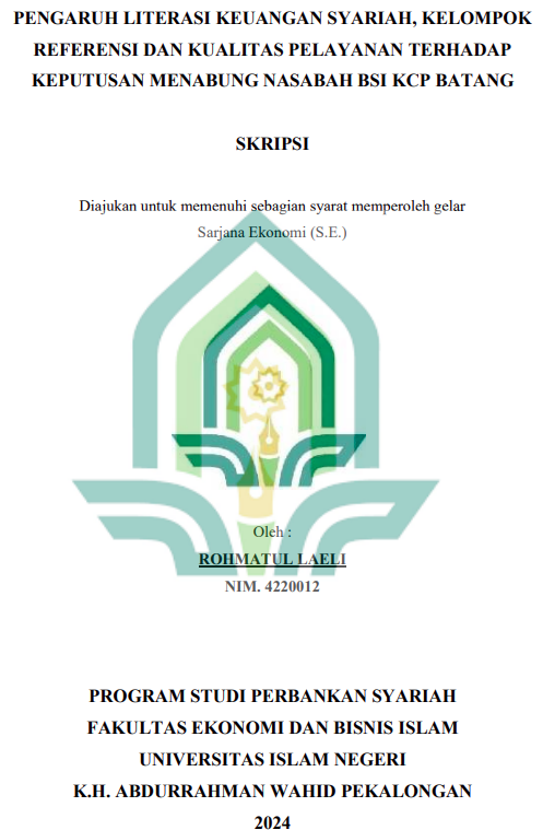 Pengaruh Literasi Keuangan Syariah, Kelompok Referensi Dan Kualitas Pelayanan Terhadap Keputusan Menabung Nasabah BSI KCP Batang