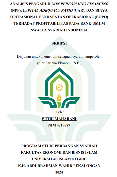 Analisis Pengaruh Non Performing Financing (NPF), Capital Adequacy Ratio (CAR), Dan Biaya Operasional Pendapatan Operasional (BOPO) Terhadap Profitabilitas Pada Bank Umum Swasta Syariah Indonesia