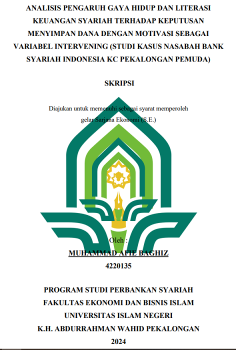 Analisis Pengaruh Gaya Hidup Dan Literasi Keuangan Syariah Terhadap Keputusan Menyimpan Dana Dengan Motivasi Sebagai Variabel Intervening (Studi Kasus Nasabah Bank Syariah Indonesia KC Pekalongan Pemuda)