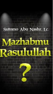 Mazhabmu Rasulullah ?