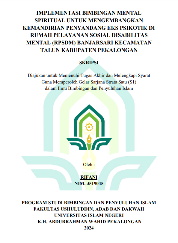 Implementasi Bimbingan Mental Spritual Untuk Mengembangkan Kemandirian Penyandang EKS Psikotik Di Rumah Pelayanan Sosial Disabilitas Mental (RPSDM) Banjarsari Kecamatan Talun Kabupaten Pekalongan