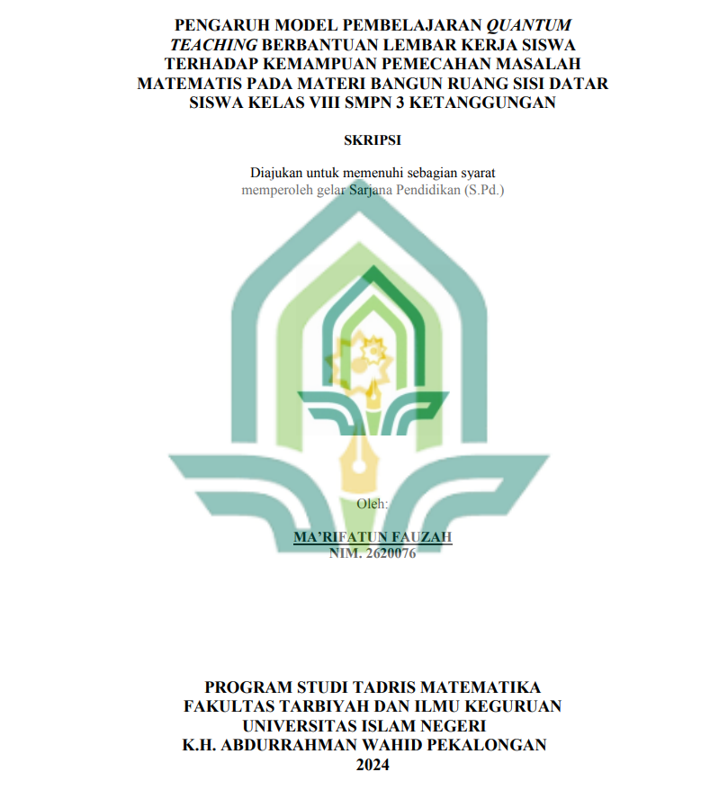 Pengaruh Model Pembelajaran Quantum Teaching Berbantuan Lembar Kerja Siswa Terhadap Kemampuan Pemecahan Masalah Matematis Pada Materi Bangun Ruang Sisi Datar Siswa Kelas VIII SMPN 3 Ketanggungan