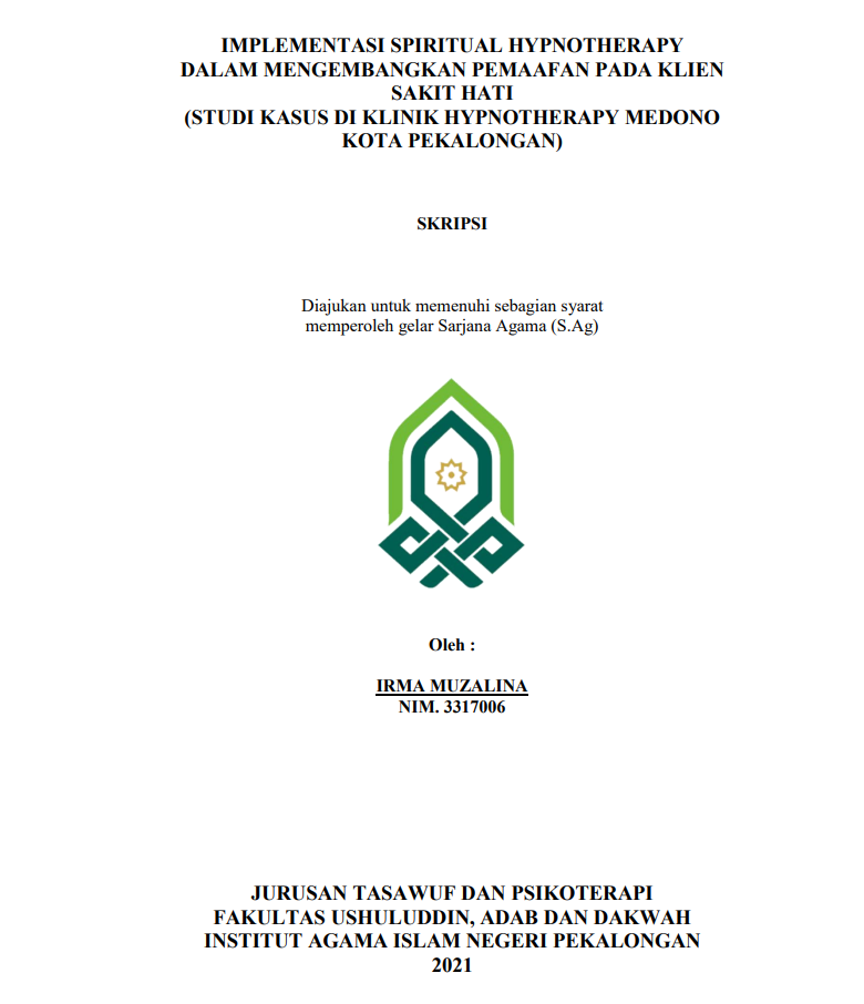 Implementasi Spiritual Hypnotherapi dalam Mengembangkan Pemaafan pada Klien Sakit Hati (Studi Kasus di Klinik Hypnotherapi Medono Kota Pekalongan)