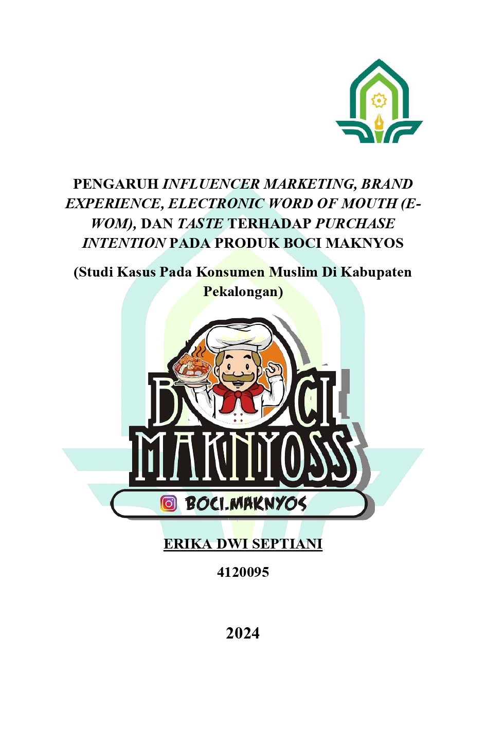 Pengaruh Influencer Marketing, Brand Experience, Electronic Word Of Mouth (E-WOM) , Dan Taste Terhadap Purchase Intention Pada Produk Boci Maknyos (Studi Kasus Pada Konsumen Muslim di Kabupaten Pekalongan)