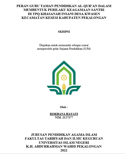 Peran Guru Taman Pendidikan Al-Qur'an Dalam Membentuk Perilaku Keagamaan Santri di TPQ Khasanah Insani Desa Kwasen Kecamatan Kesesi Kabupaten Pekalongan