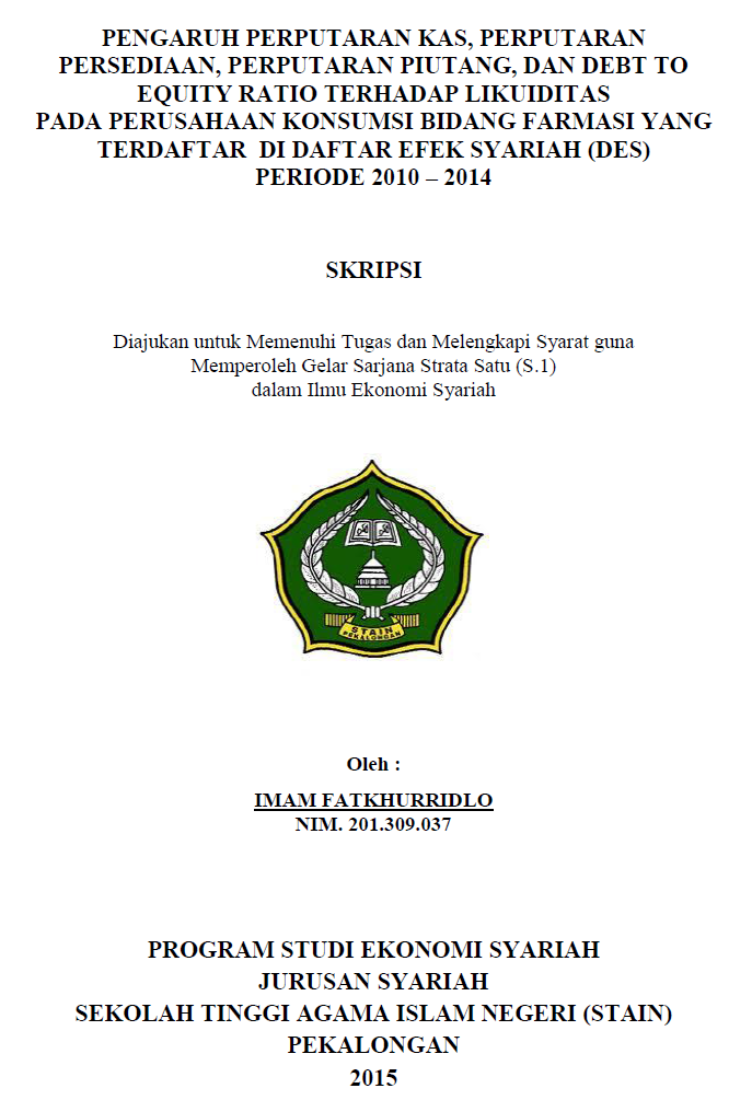 Pengaruh Perputaran Kas, Perputaran Persediaan, Perputaran Piutang dan Debt To Equity Terhadap Likuiditas Pada Perusahaan Konsumsi Bidang Farmasi yang Terdaftar di Daftar Efek Syari'ah (DES) Periode 2010-2014