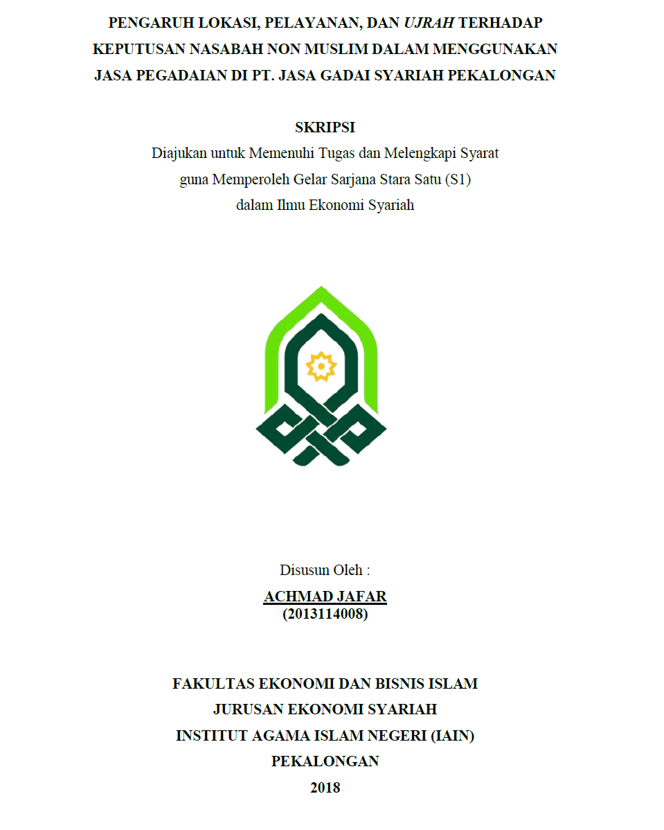 Pengaruh Lokasi,Pelayanan, Dan Ujrah Terhadap Keputusan Nasabah Non Muslim Dalam Mengunakan Jasa Pegadaian Di PT. Jasa Gadai Syariah Pekalongan