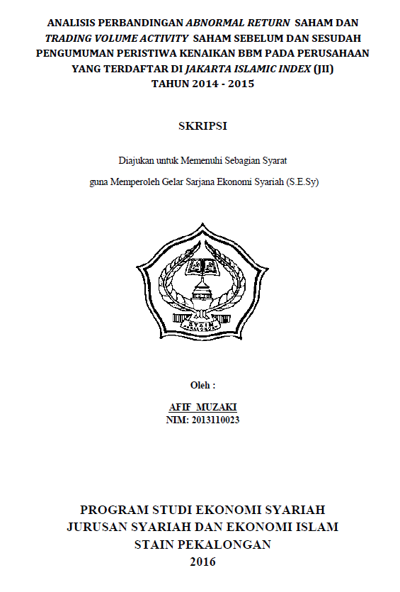 Analisis Perbandingan Abnormal Return Saham Dan Trading Volume Activity Saham Sebelum Dan Sesudah Pengumuman Peristiwa Kenaikan BBM Pada Perusahaan Yang Terdaftar Di Jakarta Islamic Index (JII) Tahun 2014-2015