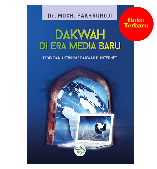 Dakwah Di Era Media Baru: Teori dan Aktivisme Dakwah Di Internet