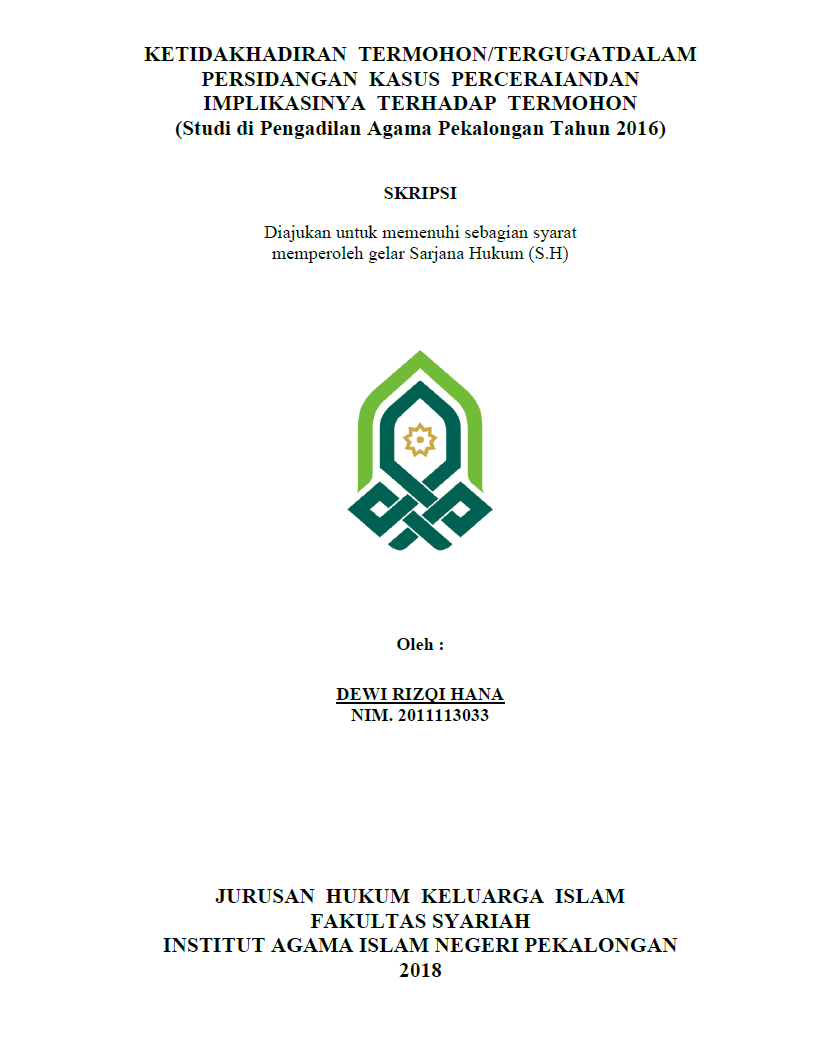 Ketidakhadiran Termohon/Tergugat Dalam Persidangan Kasus Perceraian Dan Implikasinya Terhadap Termohon (Studi di Pengadilan Agama Pekalongan Tahun 2016)