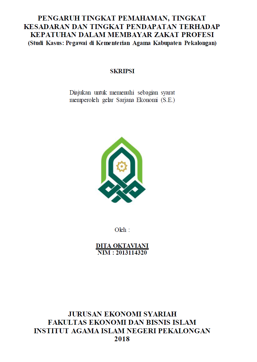 Pengaruh Tingkat Pemahaman, Tingkat Kesadaran Dan Tingkat Pendapatan Terhadap Kepatuhan Dalam Membayar Zakat Profesi (Studi Kasus : Pegawai Di Kementrian Agama Kabupaten Pekalongan)