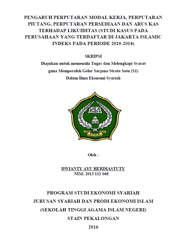 Pengaruh Perputaran Modal Kerja, Perputaran Piutang, Perputaran Persediaan Dan Arus Kas Terhadap Likuiditas (Studi Kasus Pada Perusahaan Yang Terdaftar Di Jakarta Islamic Indeks Pada Periode 2010-2014)