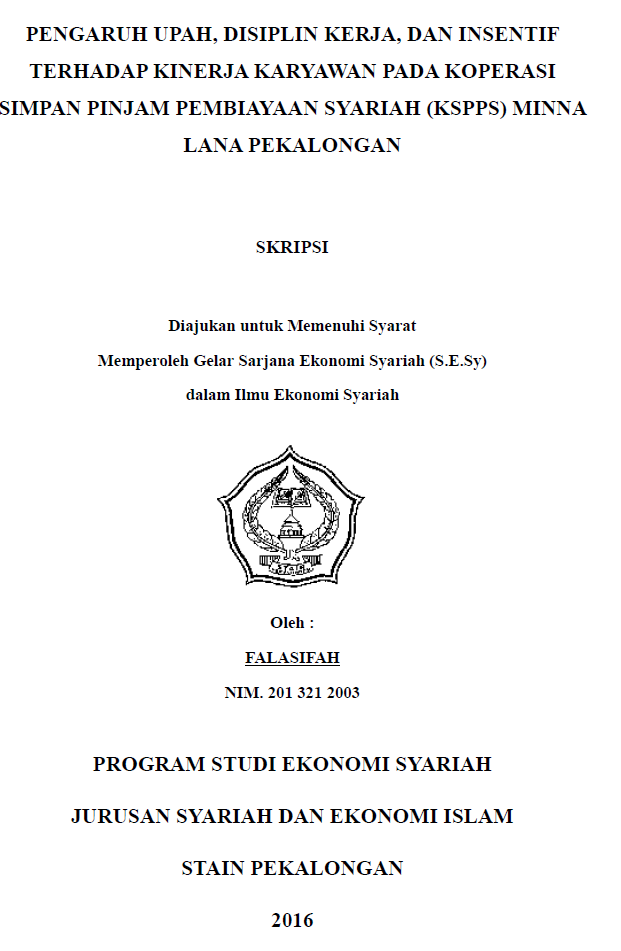 Pengaruh Upah, Disiplin Kerja, Dan Insentif Terhadap Kinerja Karyawan Pada Koperasi Simpan Pinjam Pembiayaan Syariah (KSPPS) Minna Lana Pekalongan