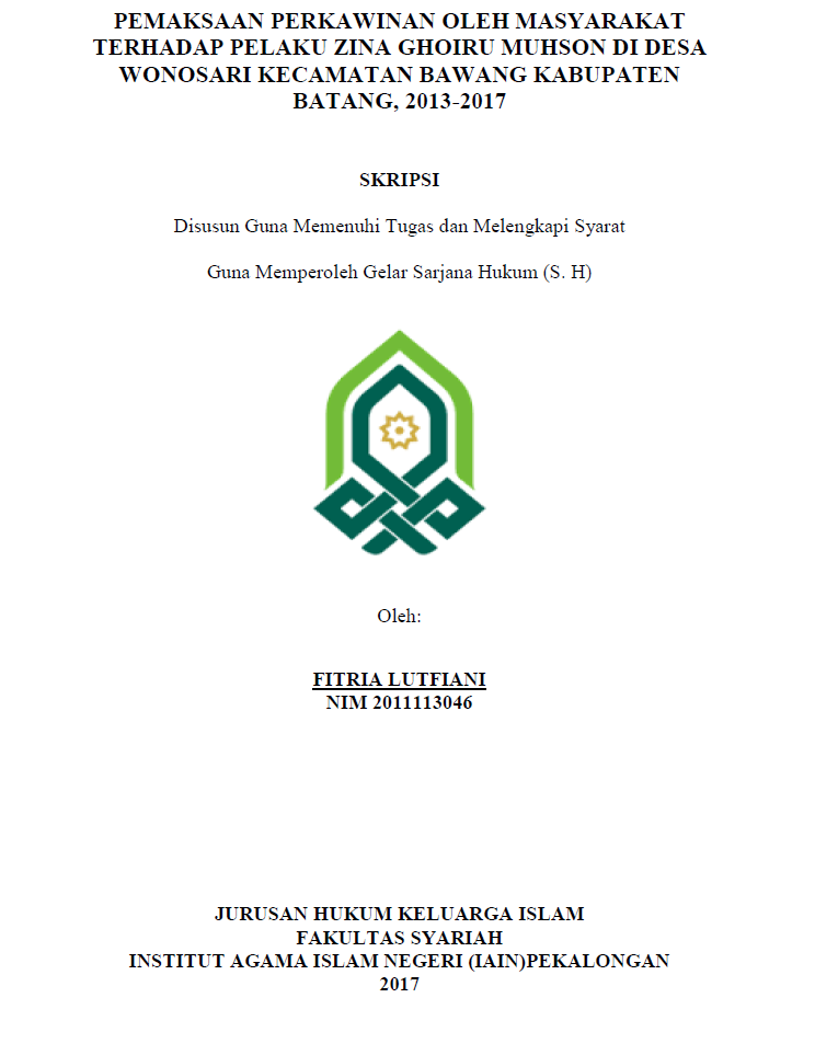 Pemaksaan Perkawinan Oleh Masyarakat Terhadap Pelaku Zina Ghoiru Muhson Di Desa Wonosari Kecamatan Bawang Kabupaten Batang 2013-2017