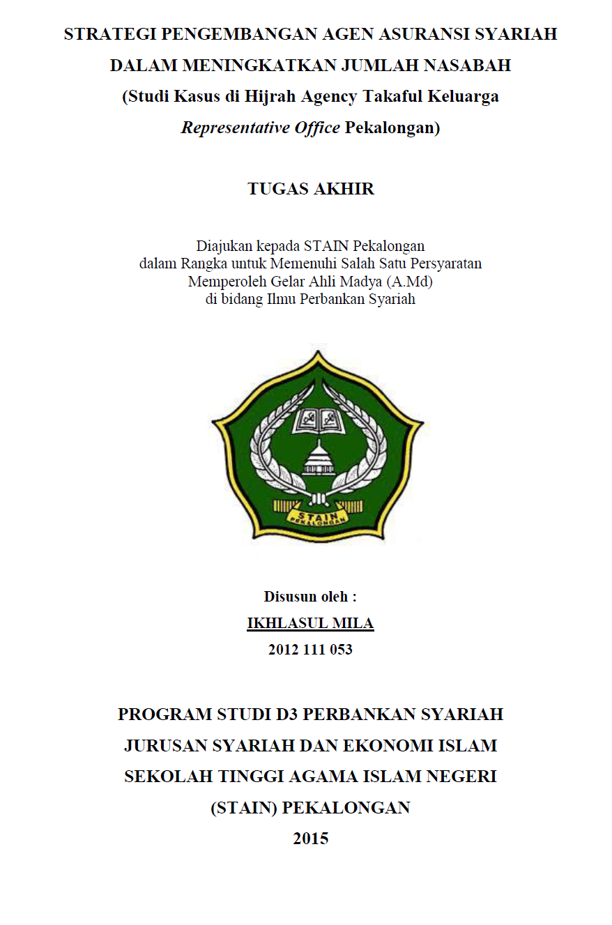 Strategi Pengembangan Agen Asuransi Syariah Dalam Meningkatkan Jumlah Nasabah (Studi Kasus di Hijrah Agency Takaful Keluarga Representative Office Pekalongan)