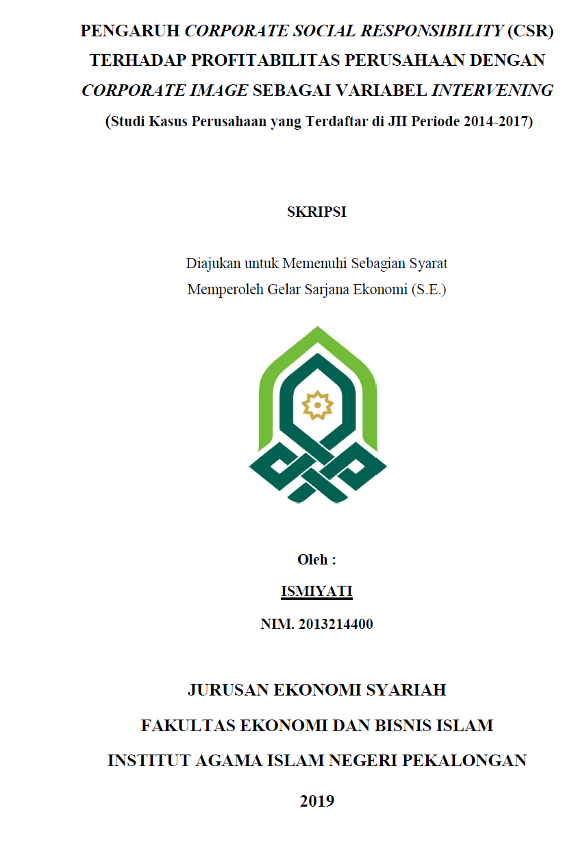 Pengaruh Corporate Social Responsibility (CSR) Terhadap Profitabilitas Perusahaan Dengan Corporate Image Sebagai Variabel Intervening (Studi Kasus Perusahaan Yang Terdaftar di JII Periode 2014-2017)