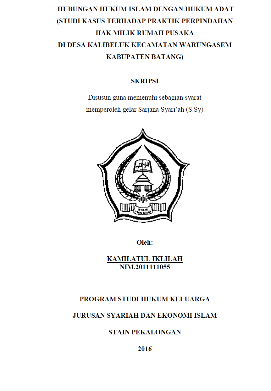 Hubungan Hukum Islam Dengan Hukum Adat (Studi Kasus Terhadap Praktik Perpindahan Hak Milik Rumah Pusaka Di Desa Kalibeluk Kecamatan Warungasem Kabupaten Batang)