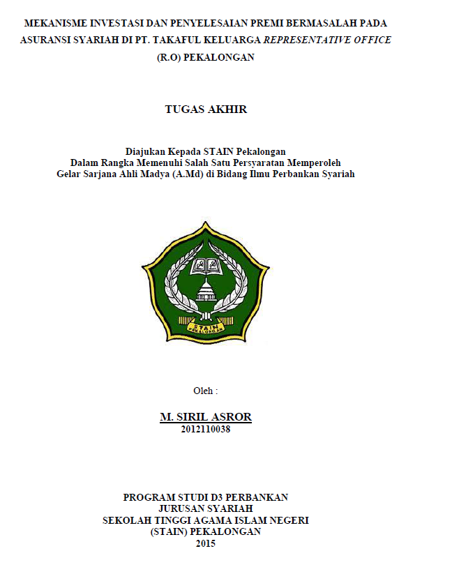 Mekanisme Investasi Dan Penyelesaian Premi Bermasalah Pada Asuransi Syariah Di PT. Takaful Keluarga Representative Office (R.0) Pekalongan