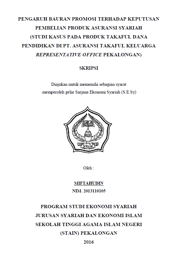 Pengaruh Bauran Promosi Terhadap Keputusan Pembelian Produk Asuransi Syariah (Studi Kasus Pada Produk Takaful Dana Pendidikan Di.PT Asuransi Takaful Keluarga Representative Office Pekalongan)