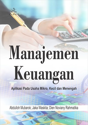 Manajemen Keuangan : Aplikasi Pada Usaha Mikro, Kecil dan Menengah