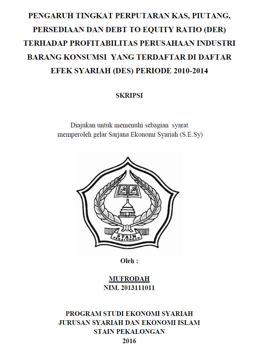 Pengaruh Tingkat Perputaran Kas, Piutang, Persediaan Dan Debt To Equity (DER) Terhadap Profitabilitas Perusahaan Industri Barang Konsumsi Yang Terdaftar Di Daftar Efek Syariah (DES) Periode 2010-2014