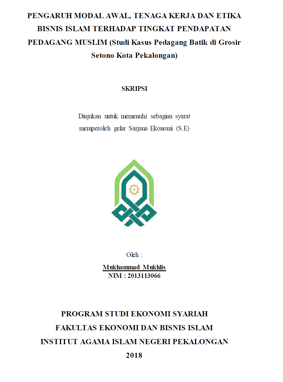 Pengaruh Modal Awal, Tenaga Kerja Dan Etika Bisnis Islam Terhadap Tingkat Pendapatan Pedagang Muslim (Studi Kasus Pedagang Batik di Grosir Setono Kota Pekalongan)