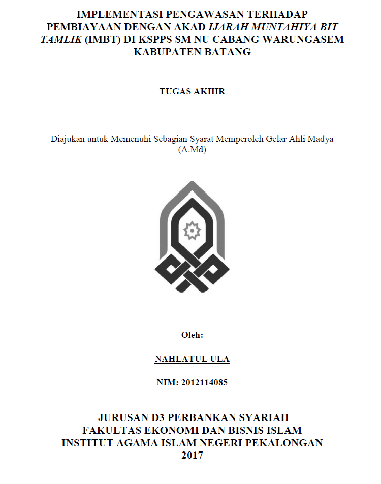 Implementasi Pengawasan Terhadap Pembiayaan Dengan Akad Ijarah Muntahiya Bit Tamlik (IMBT) Di KSPPS SM NU Cabang Warungasem Kabupaten Batang