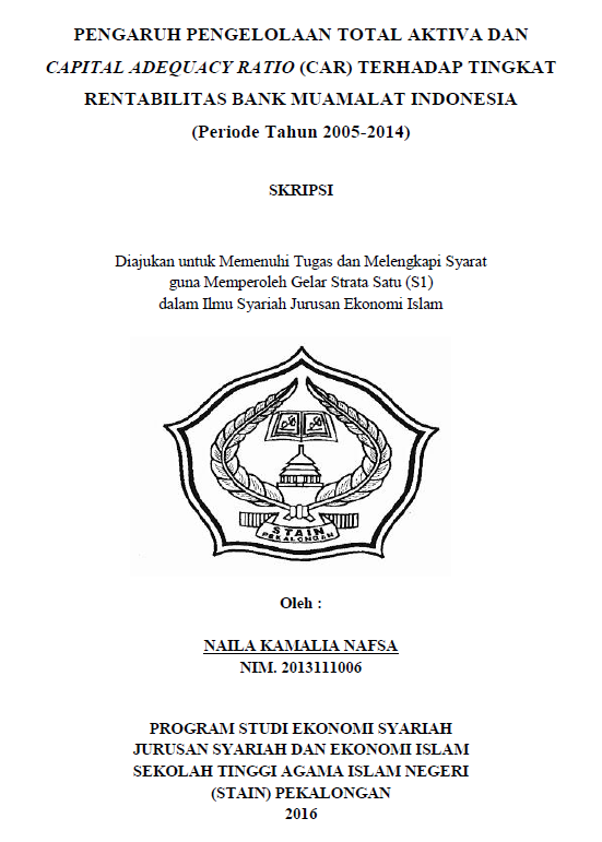 Pengaruh Pengelolaan Total Aktiva Dan Capital Adequacy Ratio (CAR) Terhadap Tingkat Rentabilitas Bank Muamalat Indonesia (Periode Tahun 2005-2014)