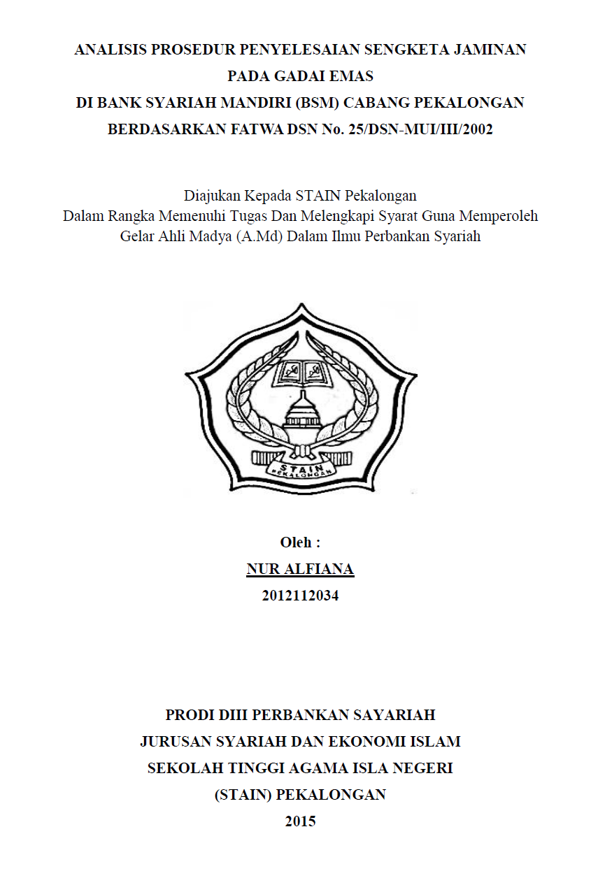 Analisis Prosedur Penyelesaian Sengketa Jaminan Pada Gadai Emas Di Bank Syariah Mandiri (BSM) Cabang Pekalongan Berdasarkan Fatwa DSN No.25/DSN-MUI/III/2002