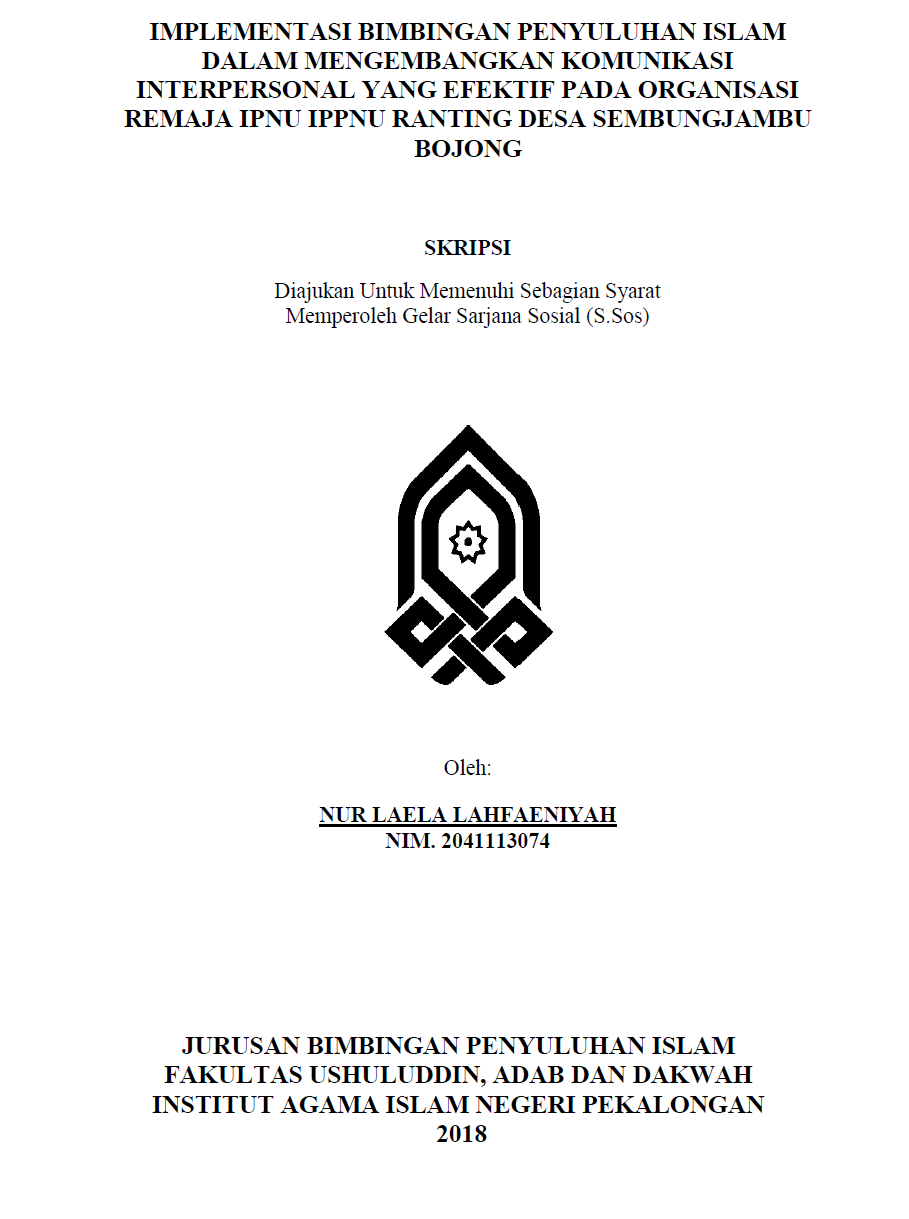 Implementasi Bimbingan Penyuluhan Islam dalam Mengembangkan Komunikasi Interpersonal yang Efektif Pada Organisasi Remaja IPNU IPPNU Ranting Desa Sembungjambu Bojong