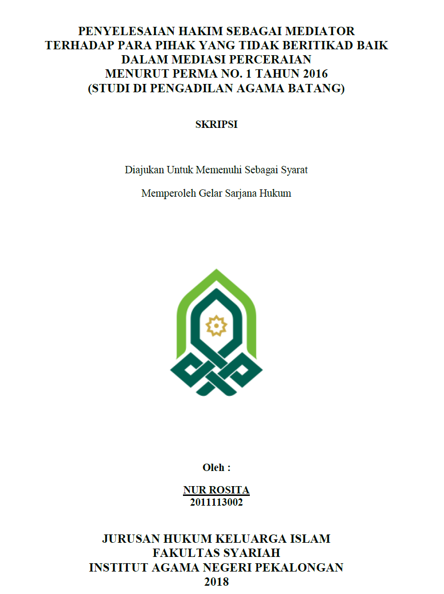 Penyelesaian Hakim Sebagai Mediator Terhadap Para Pihak Yang Tidak Beritikad Baik Dalam Mediasi Perceraian Menurut PERMA No.1 Tahun 2016 (Studi Di Pengadilan Agama Batang)