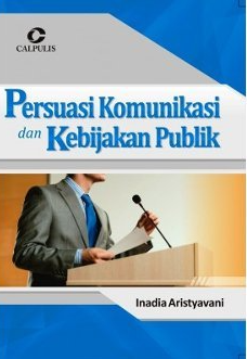 Persuasi Komunikasi dan Kebijakan Publik