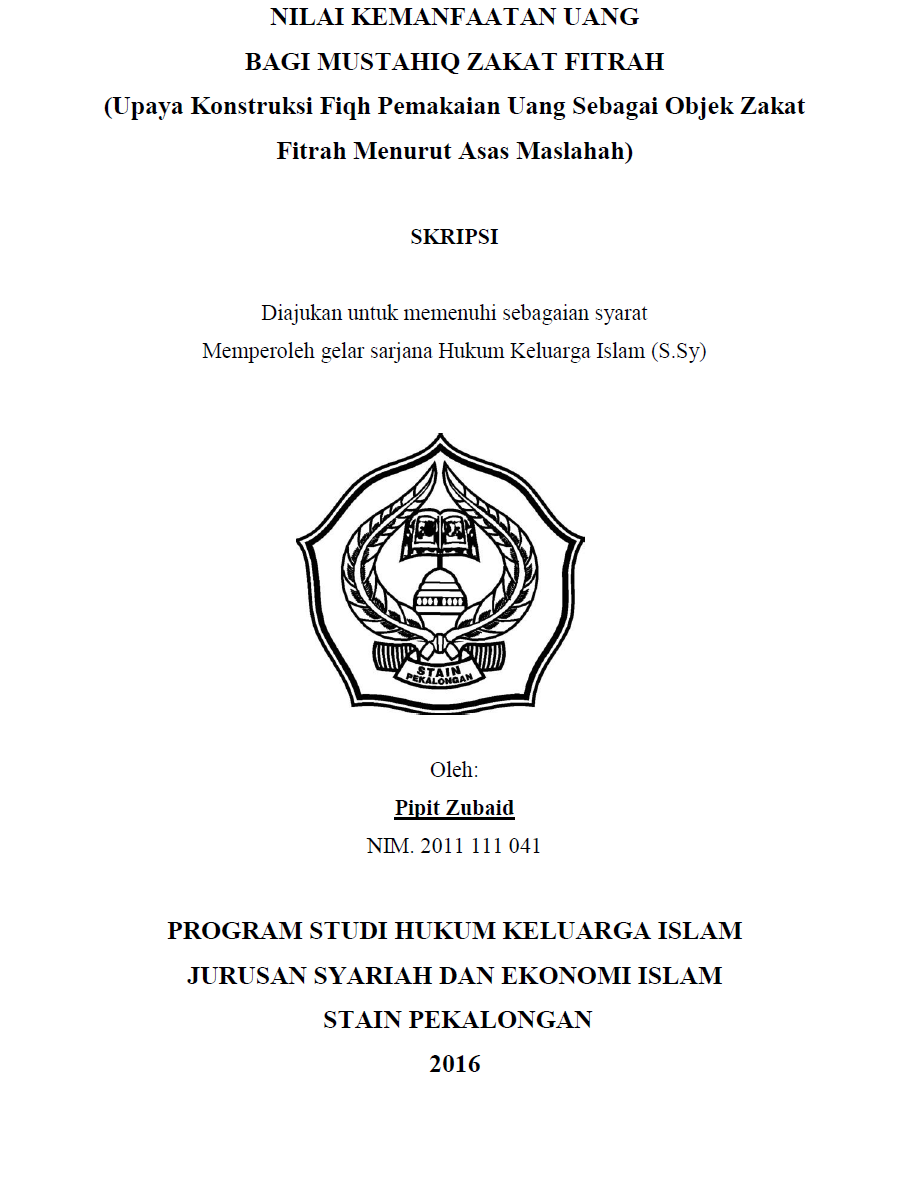 Nilai Kemanfaatan Uang Bagi Mustahiq Zakat Fitrah (Upaya Konstruksi Fiqh Pemakaian Uang Sebagai Objek Zakat Fitrah Menurut Asas Maslahah)