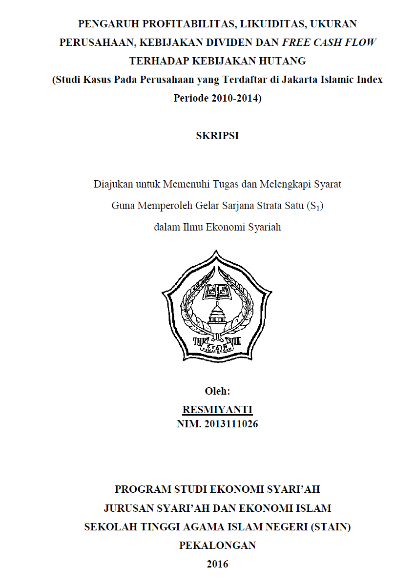 Pengaruh Profitabilitas, Likuiditas, Ukuran Perusahaan, Kebijakan Dividen Dan Free Cash Flow Terhadap Kebijakan Hutang (Studi Kasus Pada Perusahaan yang Terdaftar di Jakarta Islamic Index Periode 2010-2014)