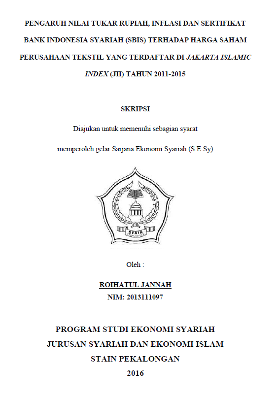Pengaruh Nilai Tukar Rupiah, Inflasi Dan Sertifikat Bank Indonesia Syariah (SBIS) Terhadap Harga Saham Perusahaan Tekstil Yang Terdaftar Di Jakarta Islamic Index (JII) Tahun 2011-2015