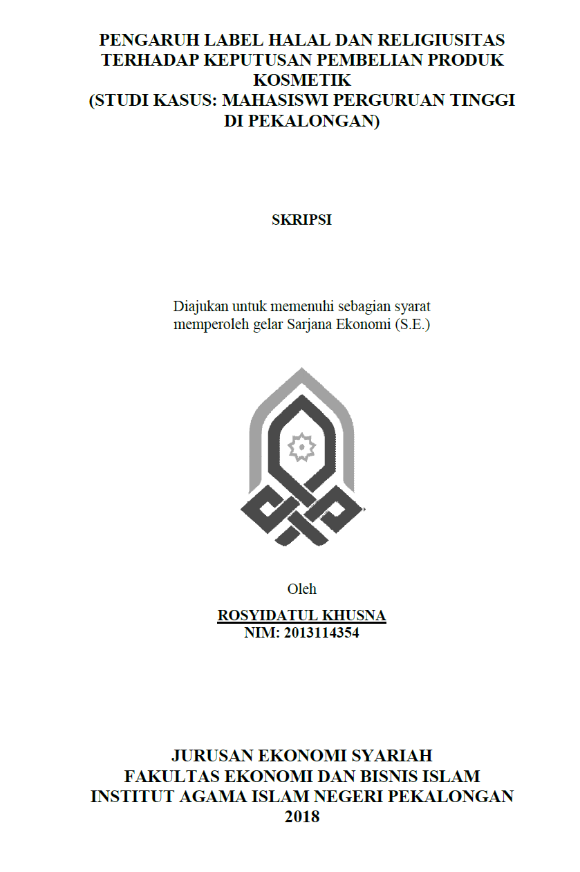 Pengaruh Label Halal Dan Religiusitas Terhadap Keputusan Pembelian Produk Kosmetik (Studi Kasus : Mahasiswa Perguruan Tinggi Di Pekalongan)