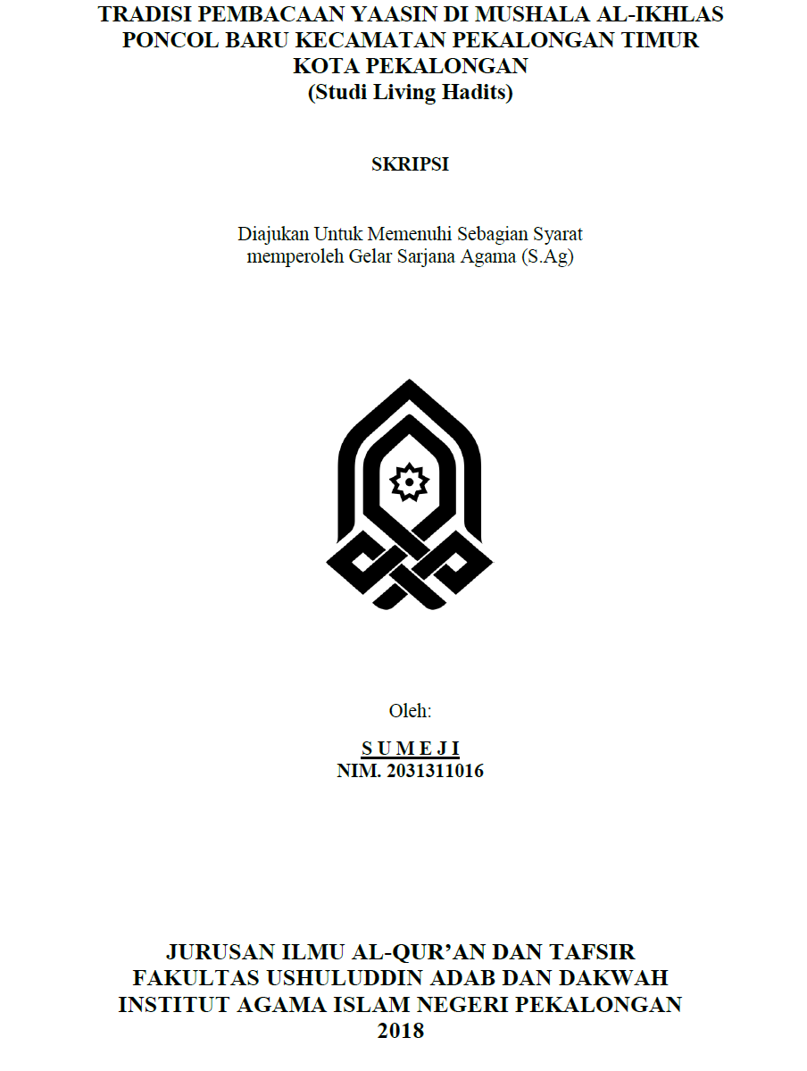 Tradisi Pembacaan Yaasin di Mushala al Ikhlas Poncol Baru Kecamatan Pekalongan Timur Kota Pekalongan (Studi Living Hadits)