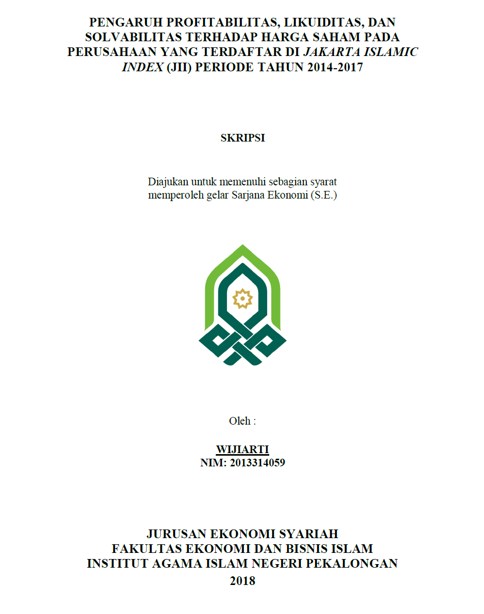 Pengaruh Profitabilitas, Likuiditas, Dan Solvabilitas Terhadap Harga Saham Pada Perusahaan Yang Terdaftar Di Jakarta Islamic Index (JII) Periode Tahun 2014 - 2017