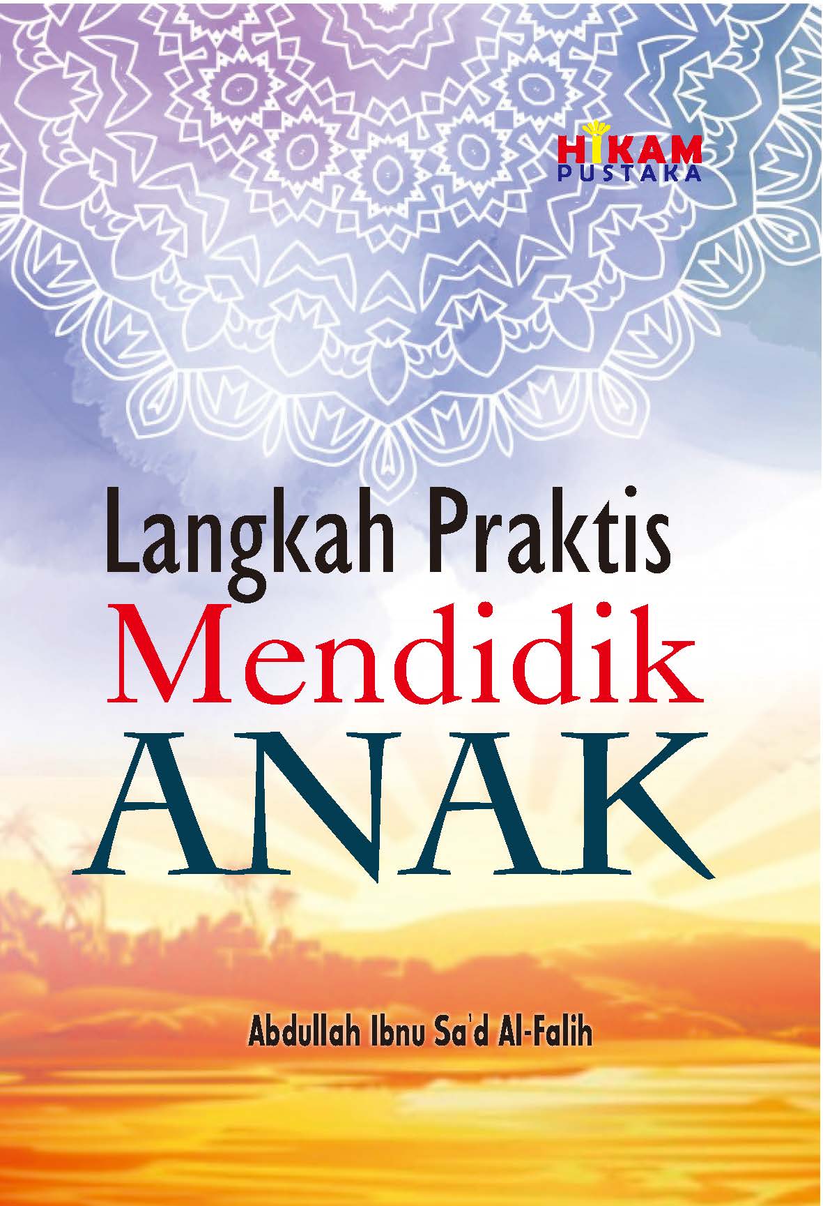 Langkah Praktis Mendidik Anak