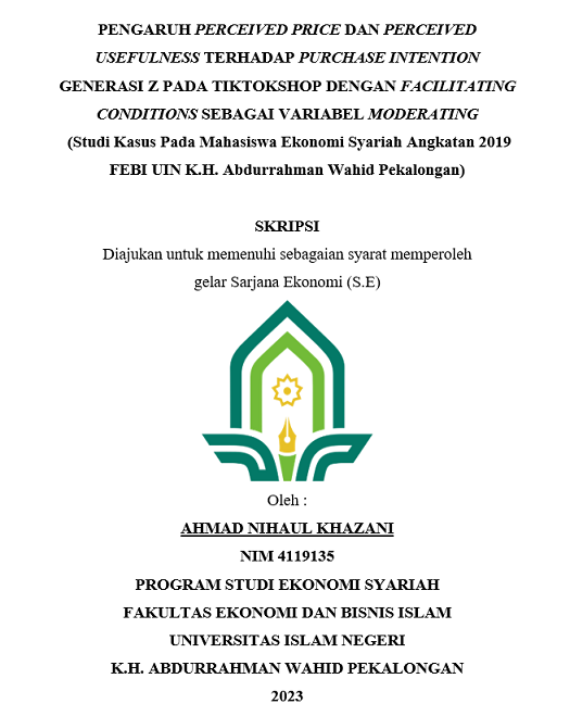 Pengaruh Perceived Price dan Perceived Usefulness Terhadap Purchase Intention Generasi Z Pada Tiktokshop Dengan Facilitating Conditions Sebagai Variabel Moderating (Studi Kasus Pada Mahasiswa Ekonomi Syariah Angkatan 2019 FEBI UIN K.H. Abdurrahman Wahid Pekalongan)